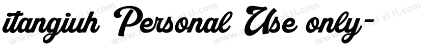 itangiuh Personal Use only字体转换
